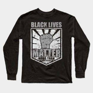 Black Lives Matter Anti Racism Gift BLM Long Sleeve T-Shirt